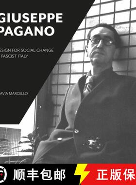 【3-4周达】Giuseppe Pagano : Design for Social Change in Fascist Italy [9781789381009]