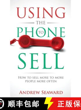 【3-4周达】Using the Phone to Sell: How to sell more to more people more often [9781838345808]