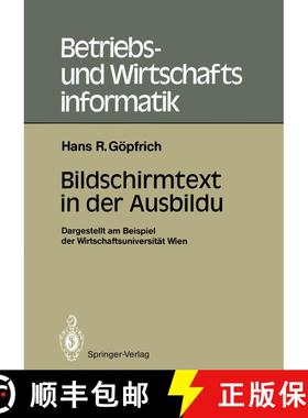 【3-4周达】Bildschirmtext in der Ausbildung : Dargestellt am Beispiel der Wirtschaftsuniversität Wien [9783540171751]