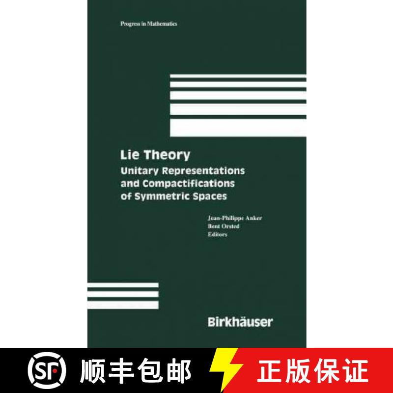 【3-4周达】Lie Theory : Unitary Representations and Compactifications of Symmetric Spaces [9780817635268]