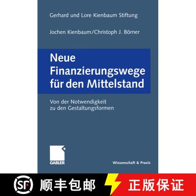 【3-4周达】Neue Finanzierungswege für den Mittelstand : Von der Notwendigkeit zu den Gestaltungsformen [9783322870179]
