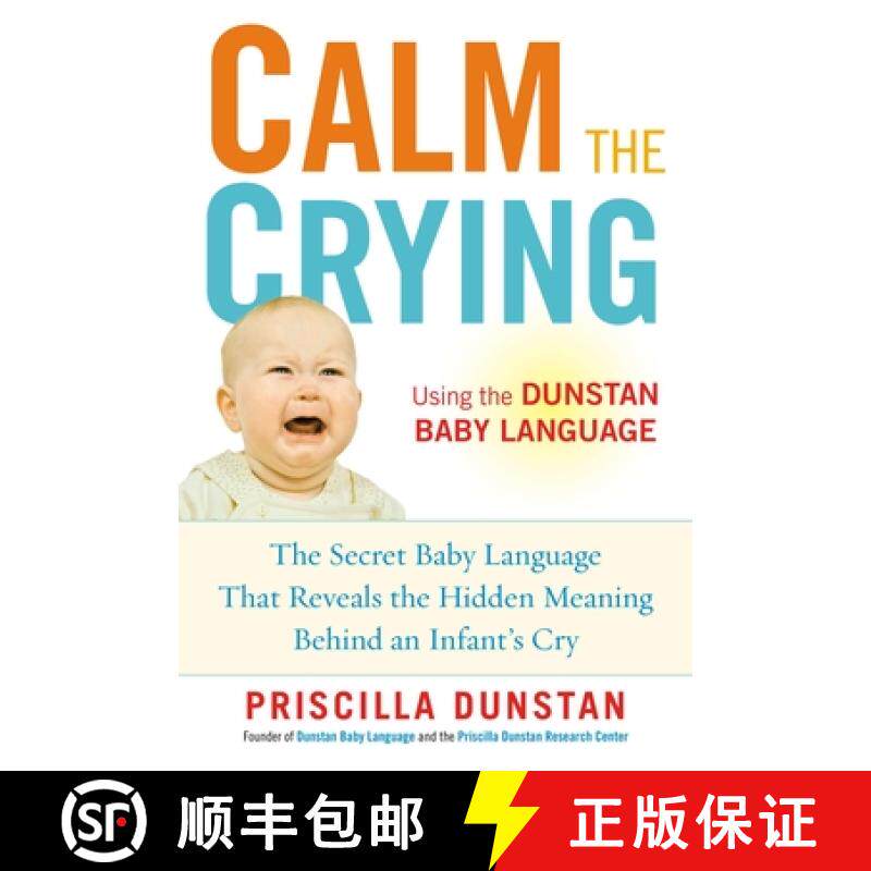 【3-4周达】Calm the Crying: The Secret Baby Language That Reveals the Hidden Meaning Behind an Infant... [9781583334690]
