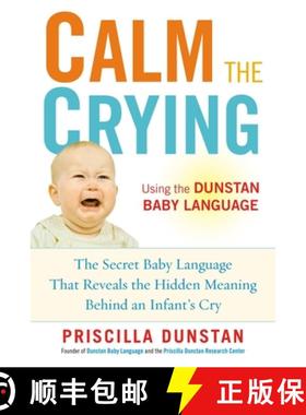 【3-4周达】Calm the Crying: The Secret Baby Language That Reveals the Hidden Meaning Behind an Infant... [9781583334690]