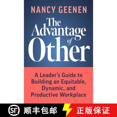 【3-4周达】精装 The Advantage of Other : A Leader's Guide to Building an Equitable, Dynamic, and Prod... [9781642253771]