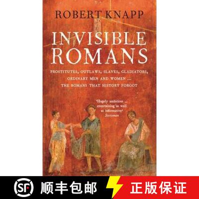 【3-4周达】Invisible Romans : Prostitutes, outlaws, slaves, gladiators, ordinary men and women ... th... [9781846684029]
