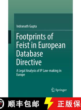 【3-4周达】Footprints of Feist in European Database Directive : A Legal Analysis of IP Law-making in ... [9789811039805]