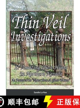 【3-4周达】Thin Veil Investigators 27 Amazing Ghost Hunts In Northern Nevada [9781387434299]