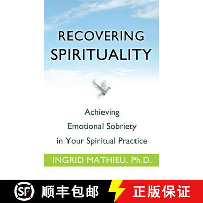 【3-4周达】Recovering Spirituality: Achieving Emotional Sobriety in Your Spiritual Practice [9781616490898]
