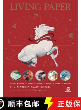 LIVING PAPER : From Materials to Processes: A Step-By-Step Guide to the Creation of Over 70 Ingenious... [9789887928348]