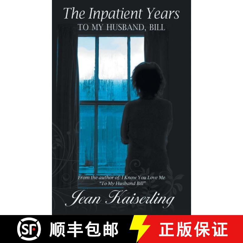 【2-3周达】The Inpatient Years: To My Husband, Bill [9798887030876]