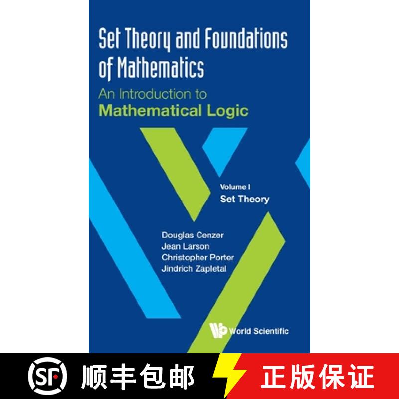 Set Theory and Foundations of Mathematics: An Introduction to Mathematical Logic - Volume I: Set Theory [9789811201929]
