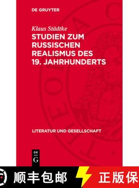 预订 Studien Zum Russischen Realismus Des 19. Jahrhunderts: Zum Verhältnis Von Weltbild Und Epischer... [9783112721063]