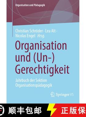 【3-4周达】Organisation und (Un-)Gerechtigkeit: Jahrbuch der Sektion Organisationspädagogik [9783658488512]