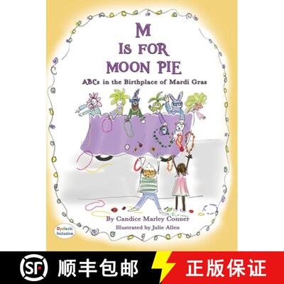 【3-4周达】精装 M IS FOR MOON PIE ABCs IN THE BIRTHPLACE OF MARDI GRAS: ABCs IN THE BIRTHPLACE OF MAR... [9781643729930]