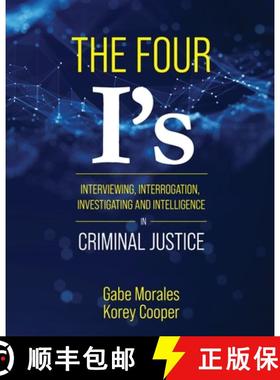【3-4周达】The Four I's: Interviewing, Interrogation, Investigating, and Intelligence in Criminal Jus... [9781793569660]
