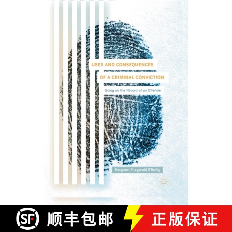 【3-4周达】Uses and Consequences of a Criminal Conviction : Going on the Record of an Offender [9781349959815]