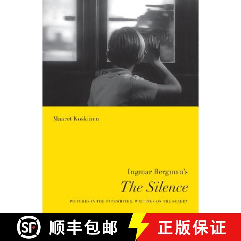 【3-4周达】Ingmar Bergman's the Silence: Pictures in the Typewriter, Writings on the Screen [9780295989433]