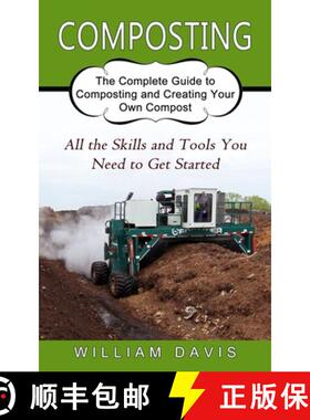预订 Composting: All the Skills and Tools You Need to Get Started (The Complete Guide to Composting a... [9781774853948]