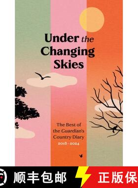 【3-4周达】Under the Changing Skies : The Best of the Guardian's Country Diary, 2018-2024 [9781783353101]