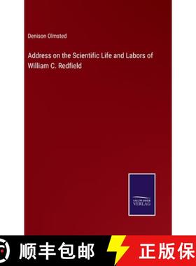 【3-4周达】Address on the Scientific Life and Labors of William C. Redfield [9783375159771]