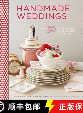 【3-4周达】Handmade Weddings: More Than 50 Crafts to Style and Personalize Your Big Day [9780811874502]