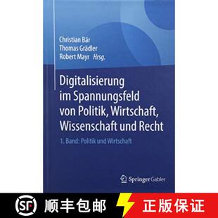 Politik Spannungsfeld Wirtschaft Recht Digitalisierung Und 4周达 9783662564523 Wissenschaft Von