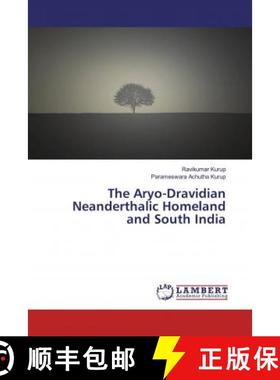 预订 The Aryo-Dravidian Neanderthalic Homeland and South India [9786139472789]