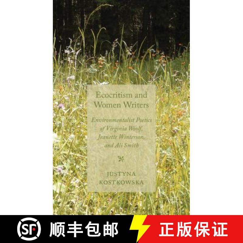 【3-4周达】Ecocriticism and Women Writers: Environmentalist Poetics of Virginia Woolf, Jeanette Winte... [9780230308435]