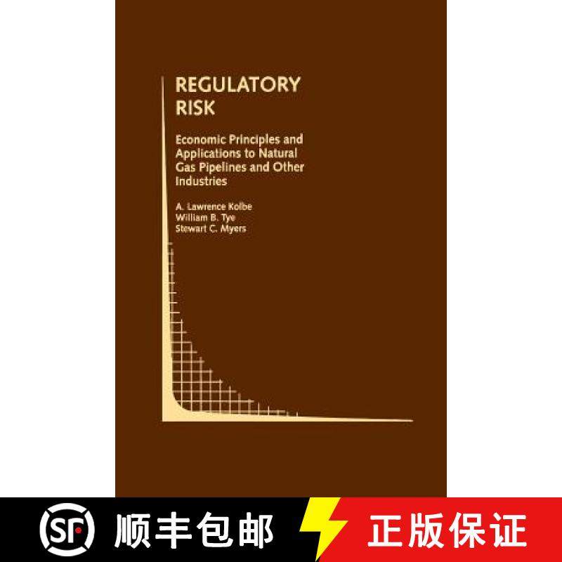 【3-4周达】Regulatory Risk: Economic Principles and Applications to Natural Gas Pipelines and Other I... [9781461364214]