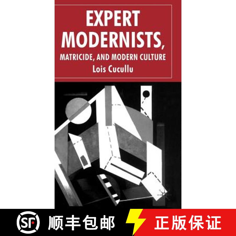 【3-4周达】Expert Modernists, Matricide and Modern Culture: Woolf, Forster, Joyce [9781403935311]