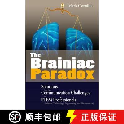 【3-4周达】The Brainiac Paradox: Solutions for the Communication Challenges of STEM Professionals (Sc... [9780989188500]