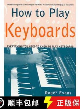 【3-4周达】How to Play Keyboards: Everything You Need to Know to Play Keyboards [9780312287078]