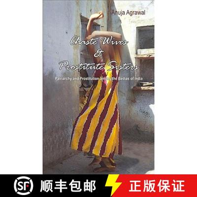 【3-4周达】Chaste Wives and Prostitute Sisters : Patriarchy and Prostitution among the Bedias of India [9780415430777]