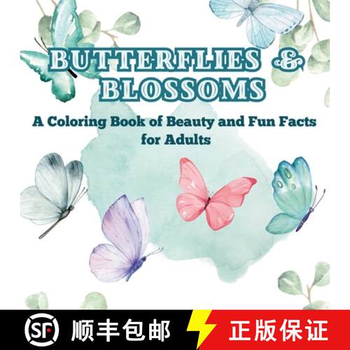 【3-4周达】Butterflies & Blossoms: A Coloring Book of Beauty and Fun Facts for Adults Did You Know? U... [9789843604811]