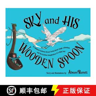 【3-4周达】SKY and HIS WOODEN SPOON: A children's fantasy dream book about magic, adventure and the f... [9781732331907]