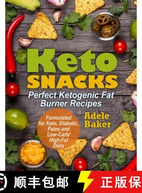【3-4周达】Keto Snacks: Perfect Ketogenic Fat Burner Recipes. Supports Healthy Weight Loss - Burn Fat... [9781087811635]