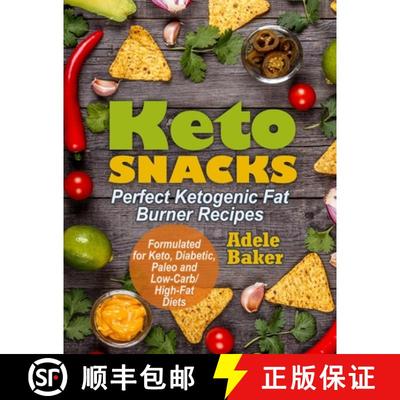 【3-4周达】Keto Snacks: Perfect Ketogenic Fat Burner Recipes. Supports Healthy Weight Loss - Burn Fat... [9781087811635]