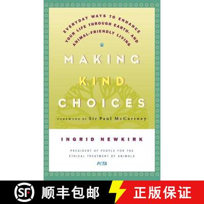 【3-4周达】Making Kind Choices: Everyday Ways to Enhance Your Life Through Earth - And Animal-Friendl... [9780312329938]
