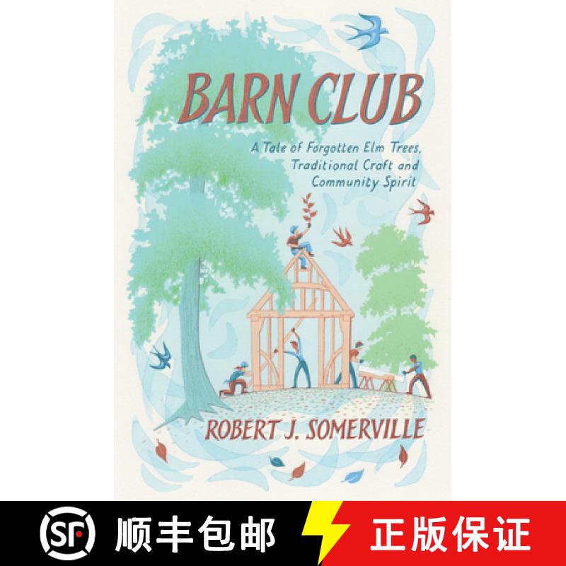 【2-3周达】Barn Club: A Tale of Forgotten ELM Trees, Traditional Craft and Community Spirit [9781603589666]