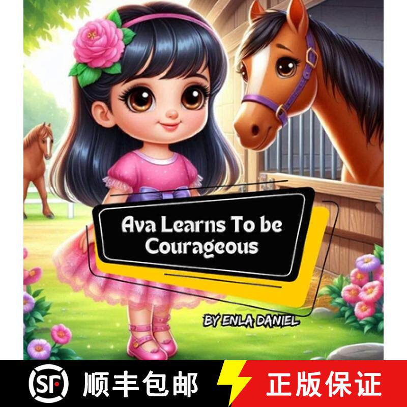 【3-4周达】Ava Learns To Be Courageous: An engaging story that inspires kids to conquer fear [9798330302635]