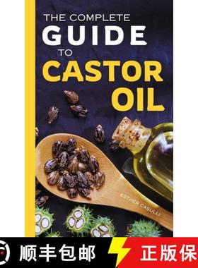 【3-4周达】The Complete Guide to Castor Oil: Unlock Health & Beauty Remedies, 20+ Recipes & Secrets o... [9781915363930]