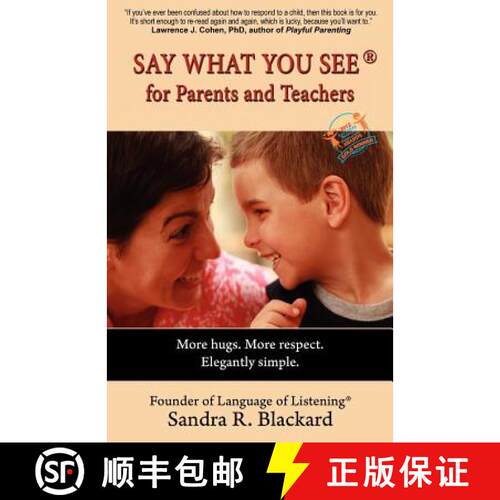 【3-4周达】SAY WHAT YOU SEE For Parents and Teachers: More hugs. More respect. Elegantly simple. [9780980001525]