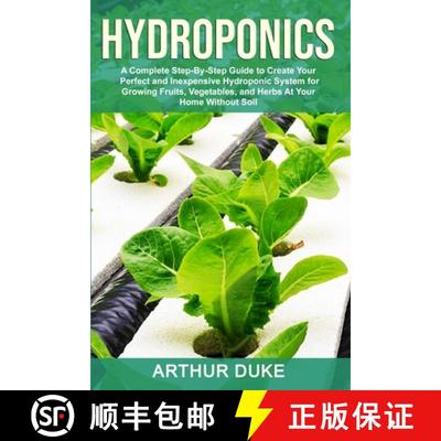 【3-4周达】Hydroponics: A Complete Step-By-Step Guide to Create Your Perfect and Inexpensive Hydropon... [9781329895195]