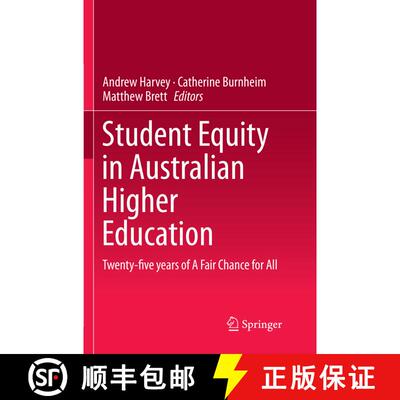 【3-4周达】Student Equity in Australian Higher Education : Twenty-five years of A Fair Chance for All... [9789811091315]