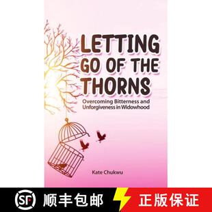 【3-4周达】Letting Go Of The Thorns: Overcoming Bitterness and Unforgiveness in Widowhood [9781739098964]