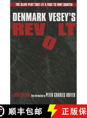 【3-4周达】Denmark Vesey`s Revolt – The Slave Plot That Lit a Fuse to Fort Sumter [9781606351710]