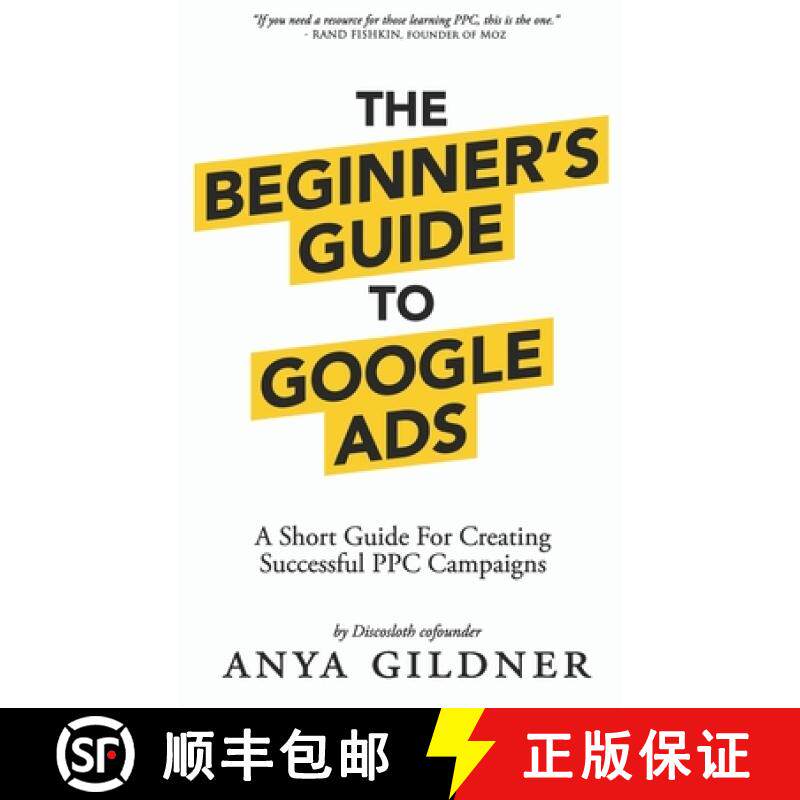 【3-4周达】The Beginner's Guide To Google Ads: The Insider's Complete Resource For Everything PPC Age... [9781733794800]