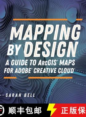 【3-4周达】Mapping by Design : A Guide to ArcGIS Maps for Adobe Creative Cloud [9781589486041]