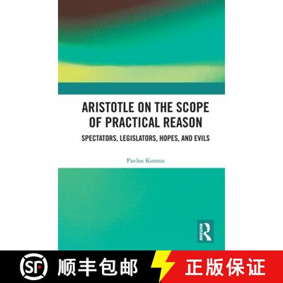 【3-4周达】Aristotle on the Scope of Practical Reason: Spectators, Legislators, Hopes, and Evils [9780367760496]