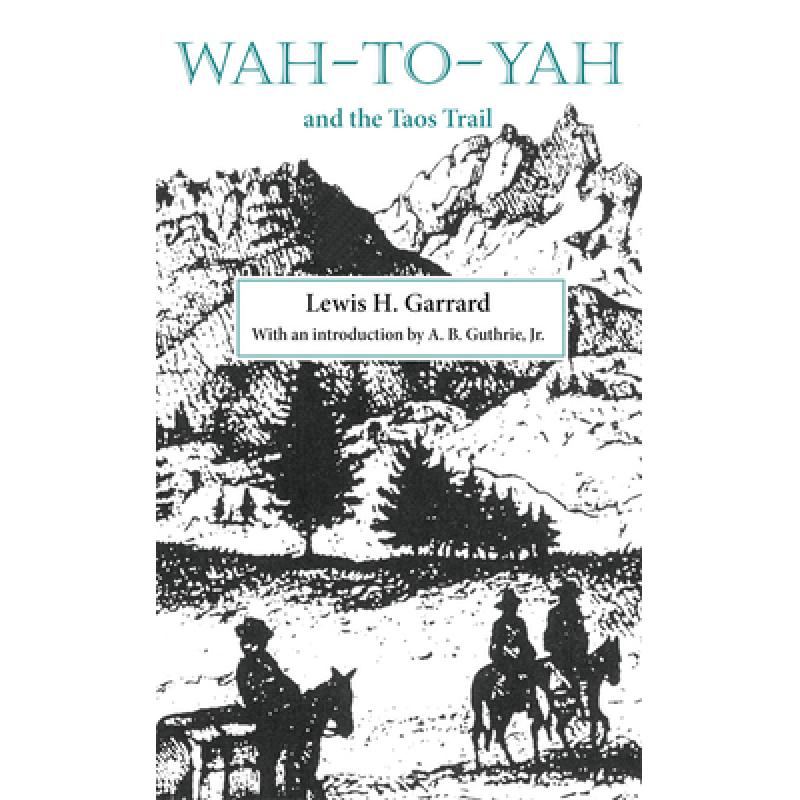 【4周达】Wah-To-Yah and the Taos Trail, Volume 5: Or Prairie Travel and Scalp Dances, with a Look at ... [9780806110165] 书籍/杂志/报纸 旅游类原版书 原图主图